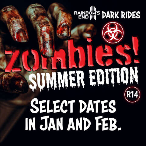 Dark Rides, Zombies! Summer Edition. Select dates in Jan and Feb.